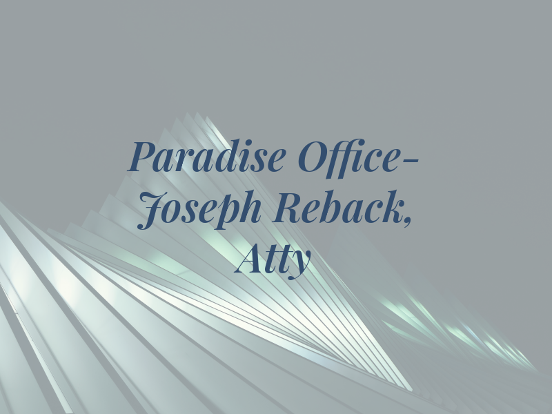 Paradise Law Office- Joseph Reback, Atty