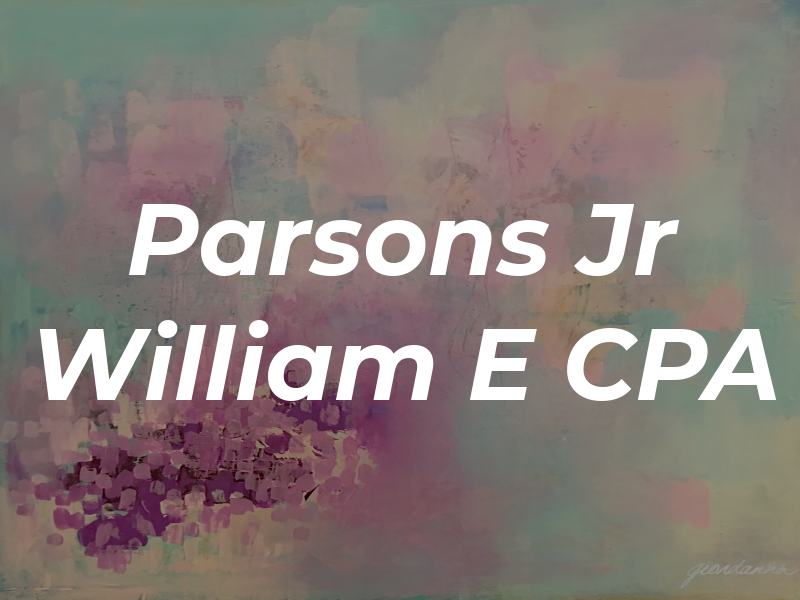 Parsons Jr William E CPA