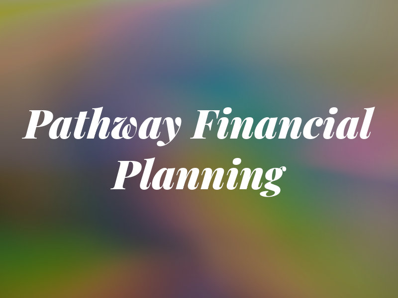 Pathway Financial Planning