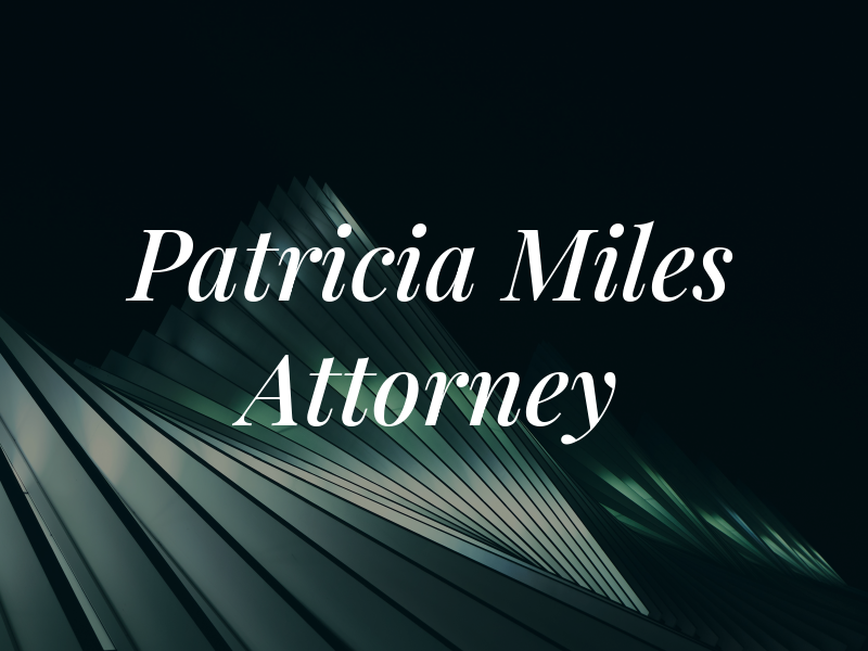 Patricia M. Miles Attorney at Law