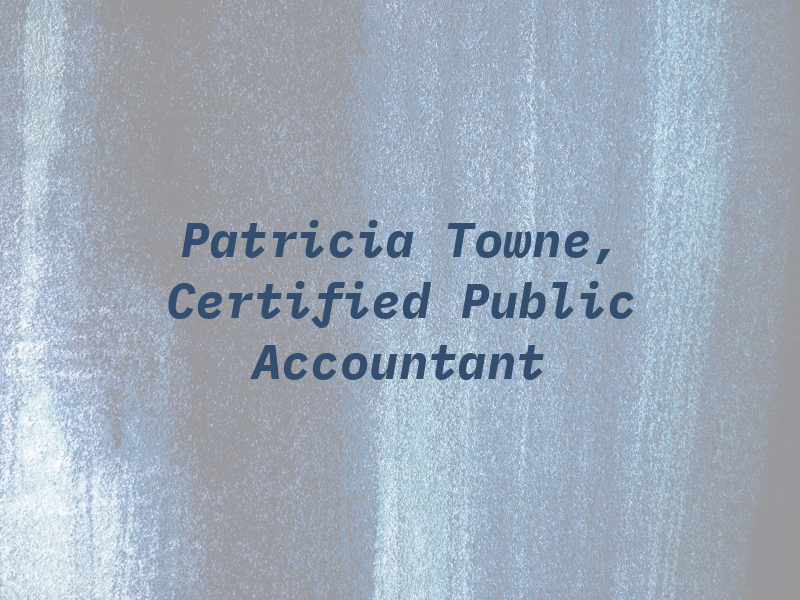 Patricia A. Towne, Certified Public Accountant