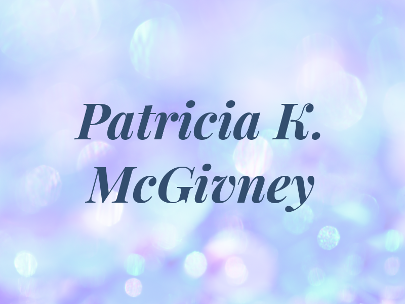 Patricia K. McGivney