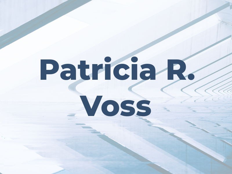 Patricia R. Voss