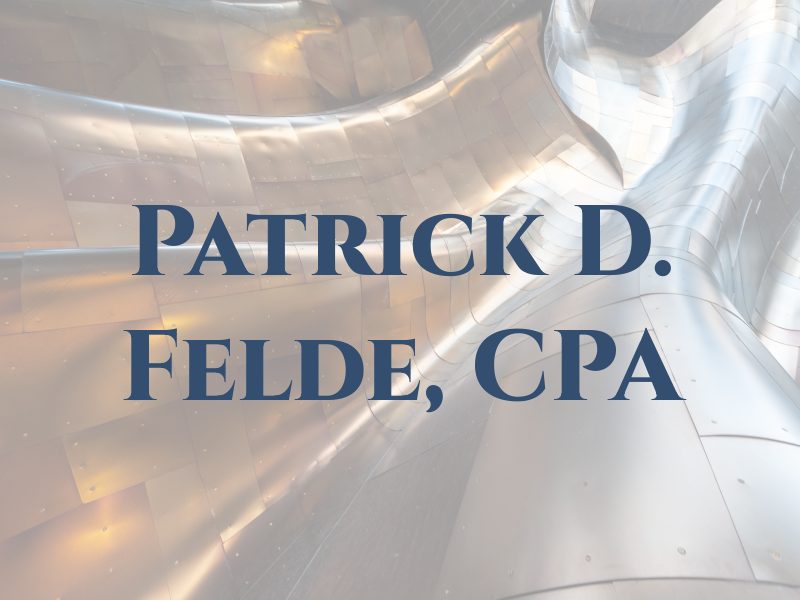 Patrick D. Felde, CPA