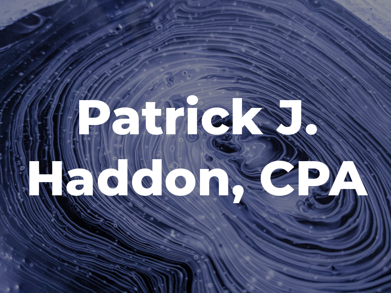 Patrick J. Haddon, CPA