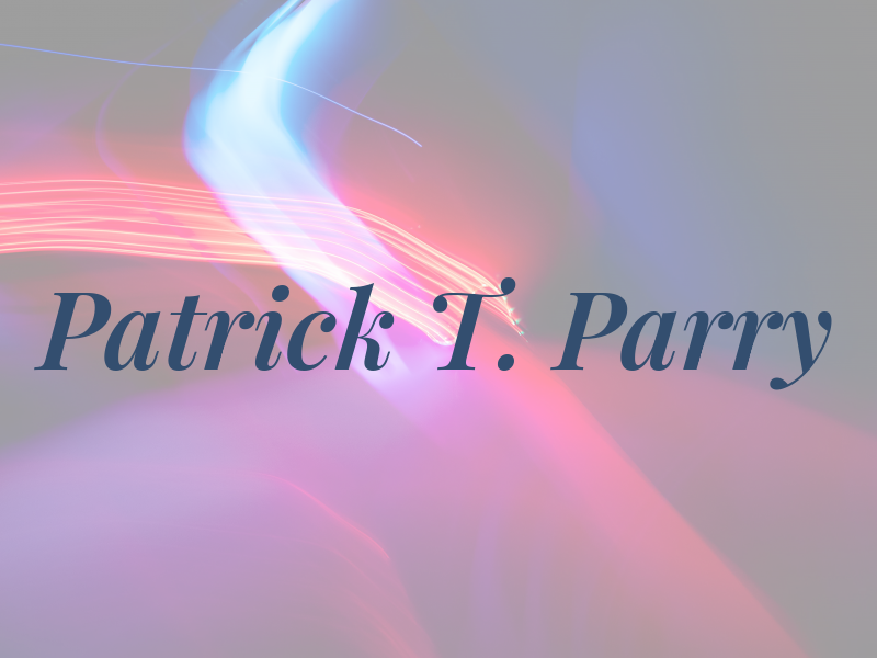 Patrick T. Parry