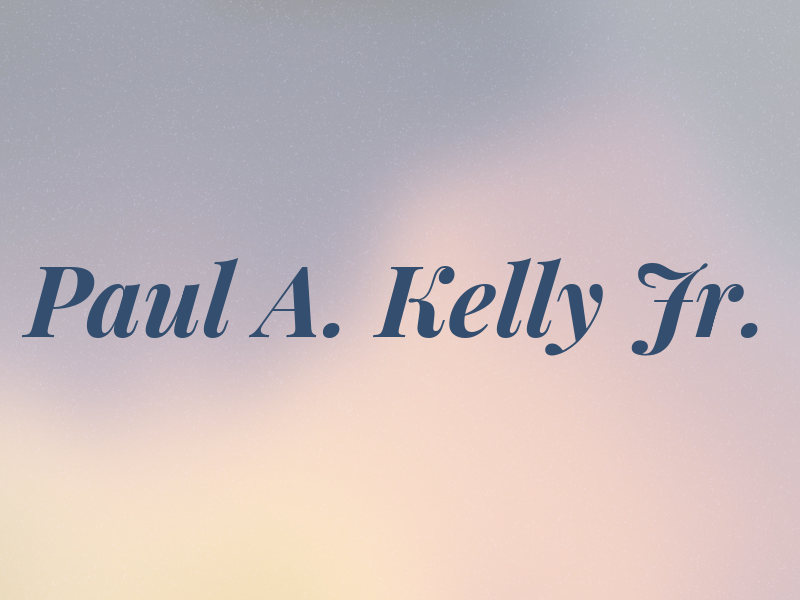 Paul A. Kelly Jr.