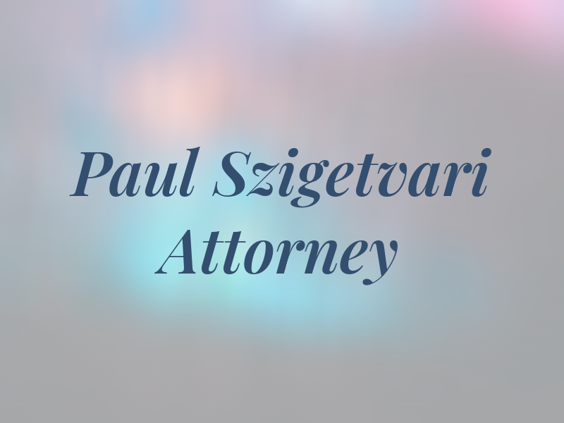 Paul Szigetvari Attorney At Law