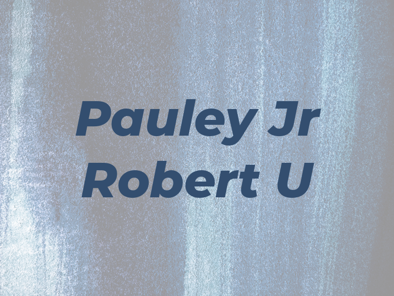Pauley Jr Robert U