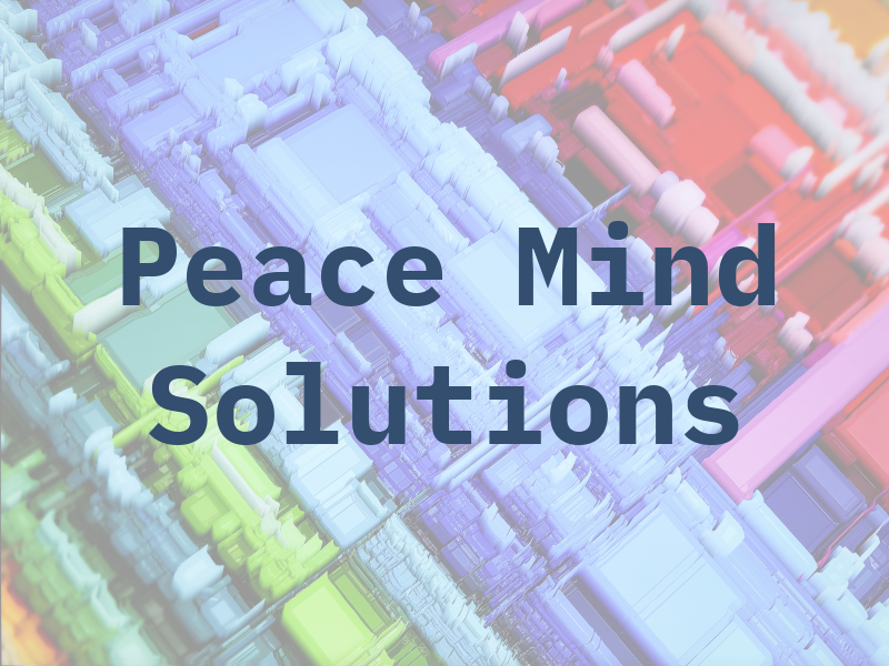 Peace of Mind Solutions