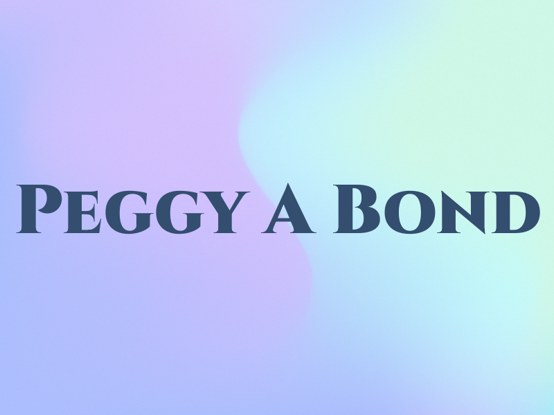 Peggy A Bond