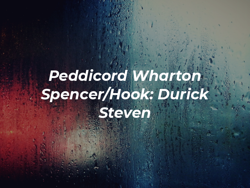 Peddicord Wharton Spencer/Hook: Durick Steven T