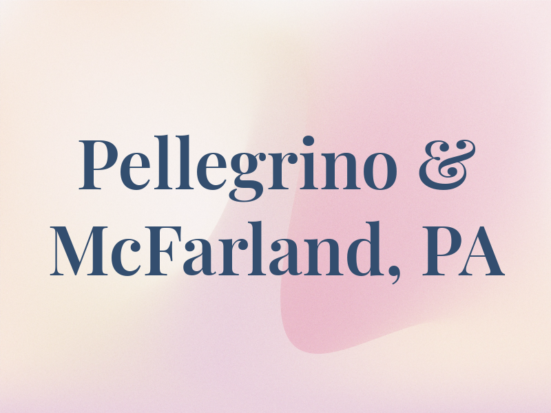 Pellegrino & McFarland, PA