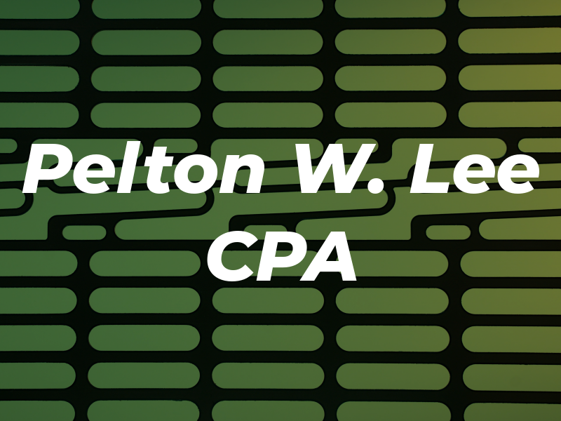 Pelton W. Lee CPA