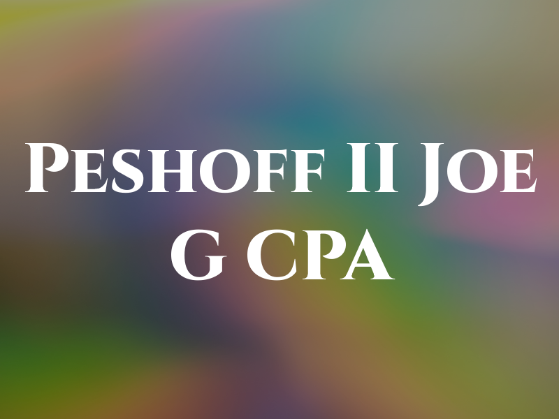 Peshoff II Joe G CPA