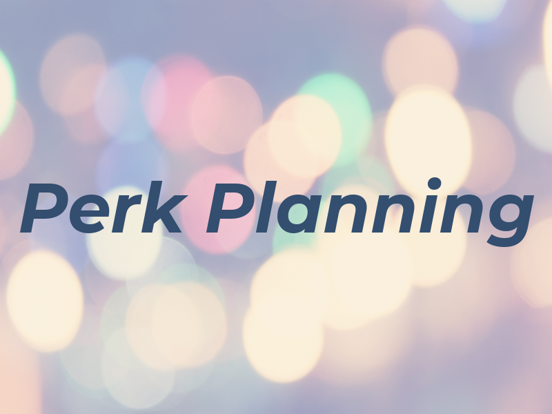 Perk Planning