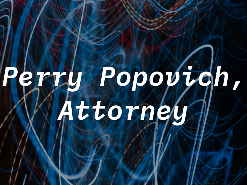 Perry Popovich, Attorney at Law