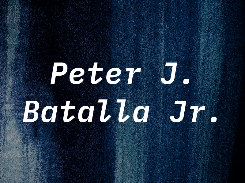 Peter J. Batalla Jr.