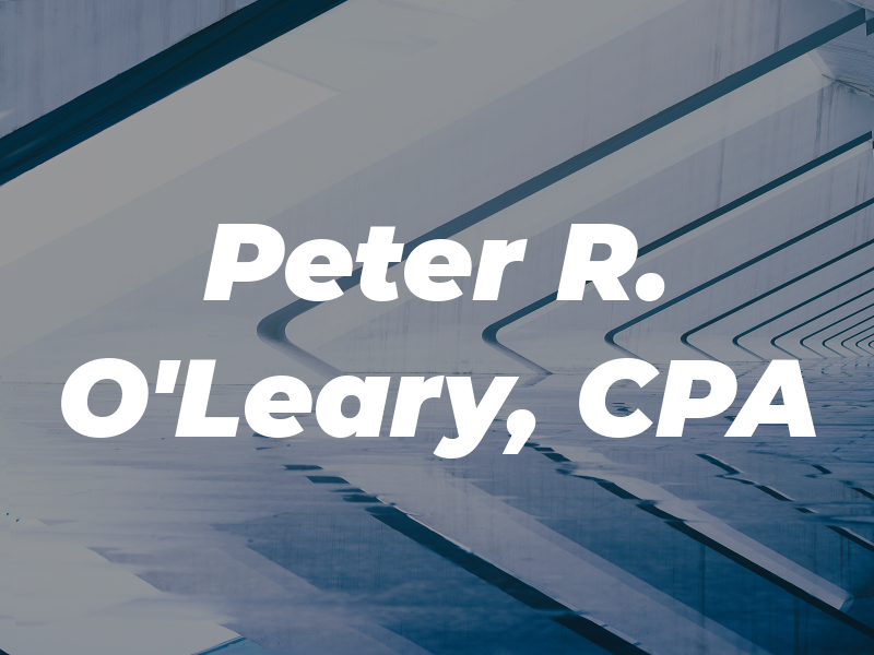 Peter R. O'Leary, CPA