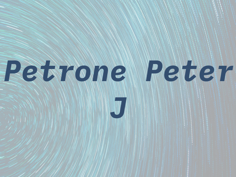 Petrone Peter J