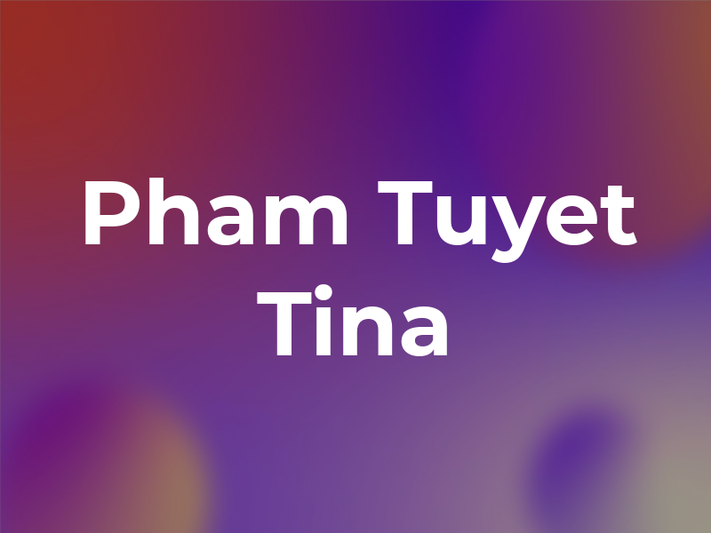 Pham Tuyet Tina