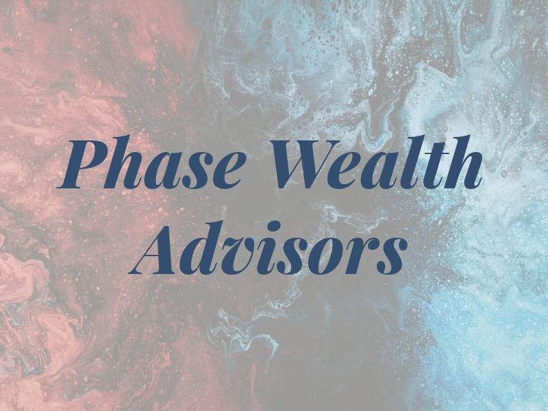 Phase 2 Wealth Advisors