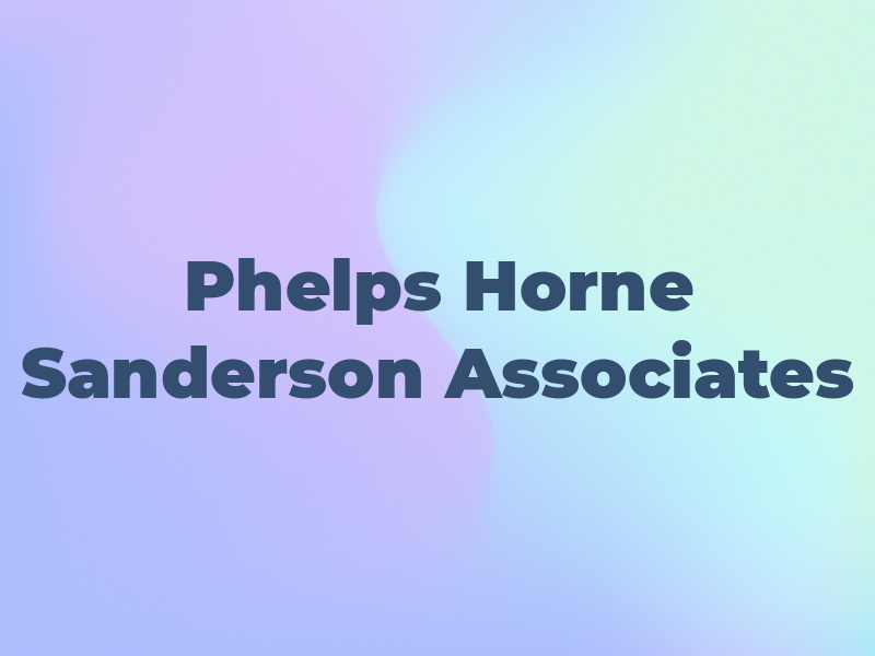 Phelps Horne Sanderson & Associates