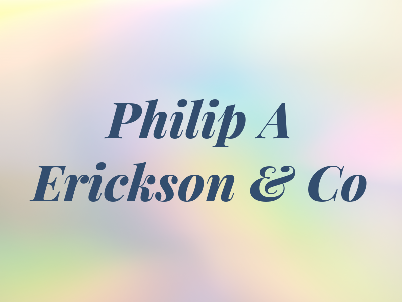 Philip A Erickson & Co