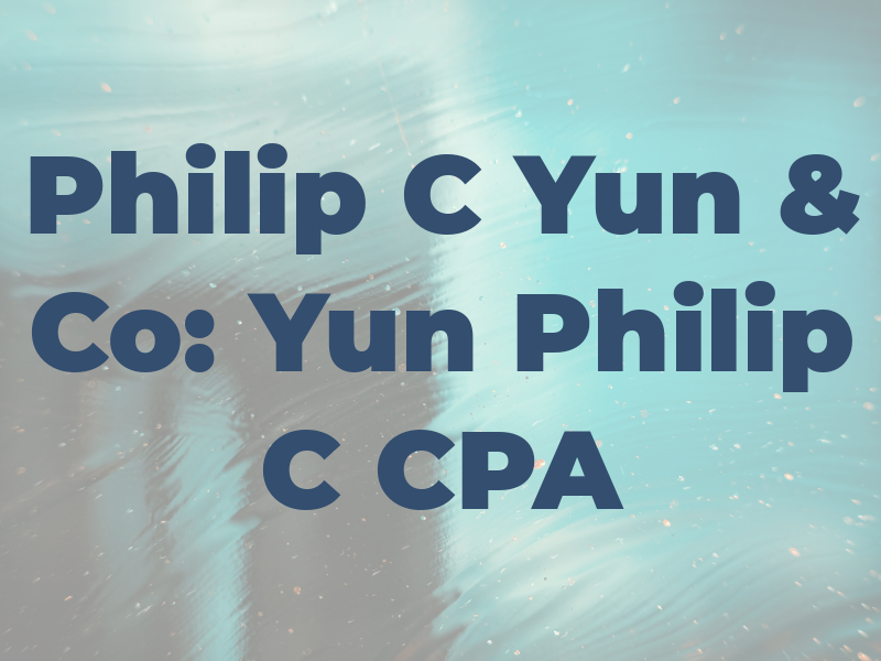 Philip C Yun & Co: Yun Philip C CPA