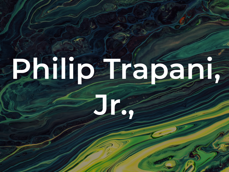 Philip R. Trapani, Jr., PLC