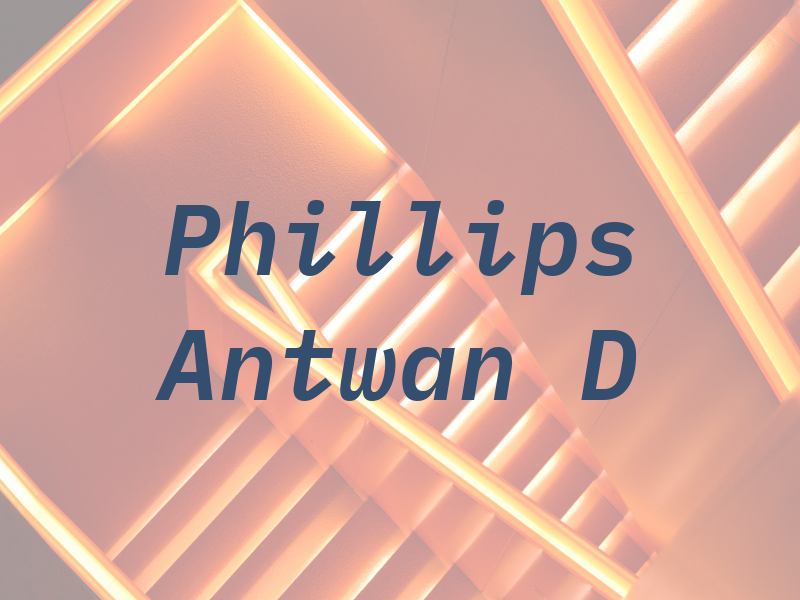 Phillips Antwan D