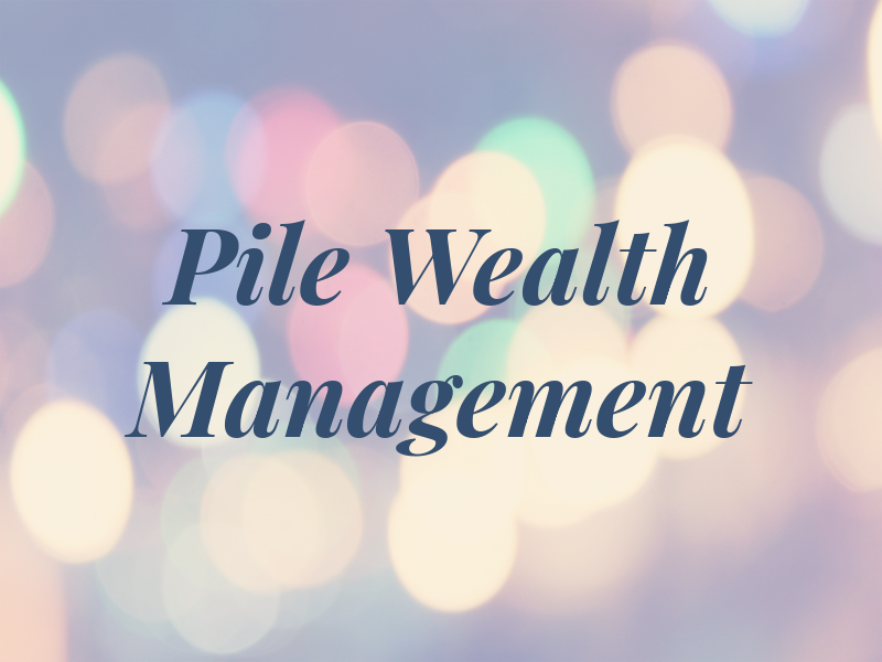 Pile Wealth Management