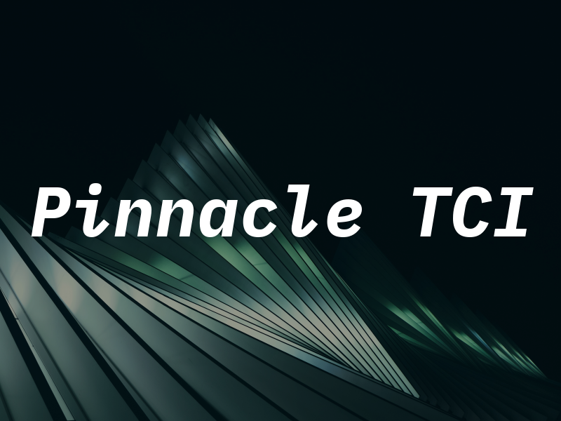 Pinnacle TCI