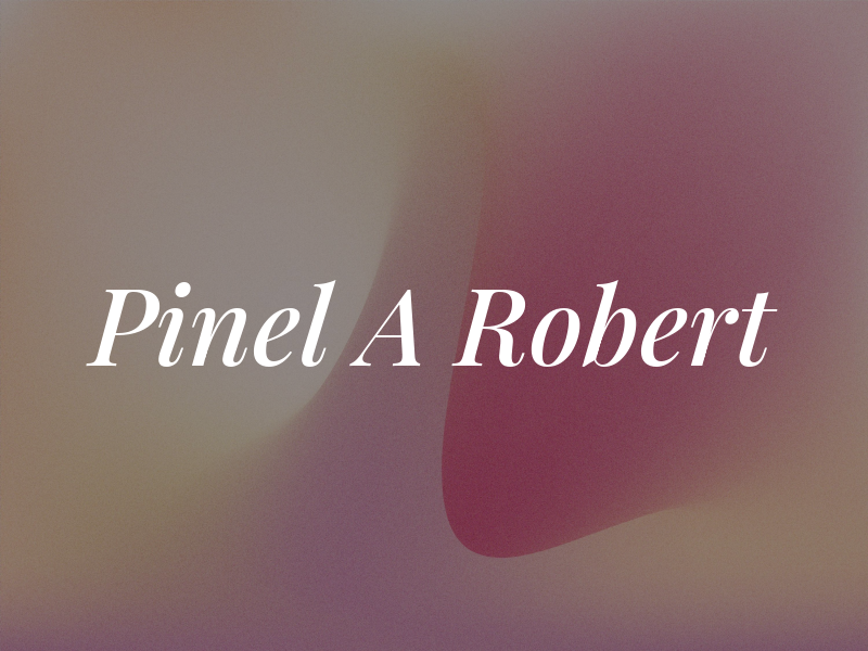 Pinel A Robert