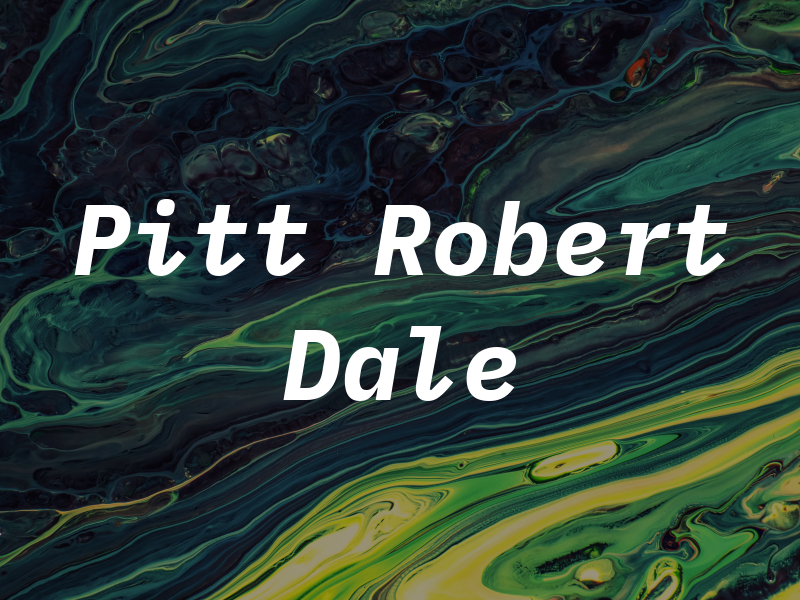 Pitt Robert Dale