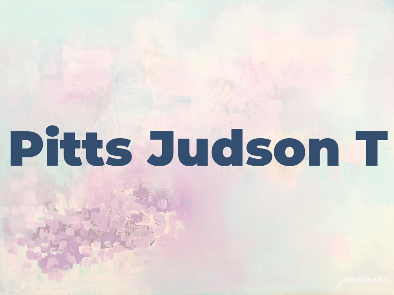Pitts Judson T