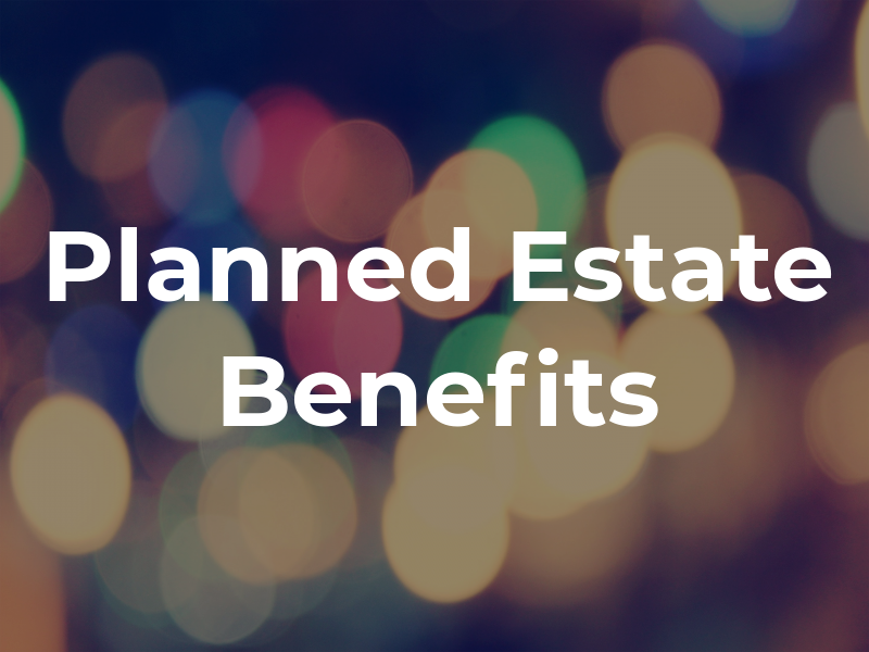 Planned Estate Benefits