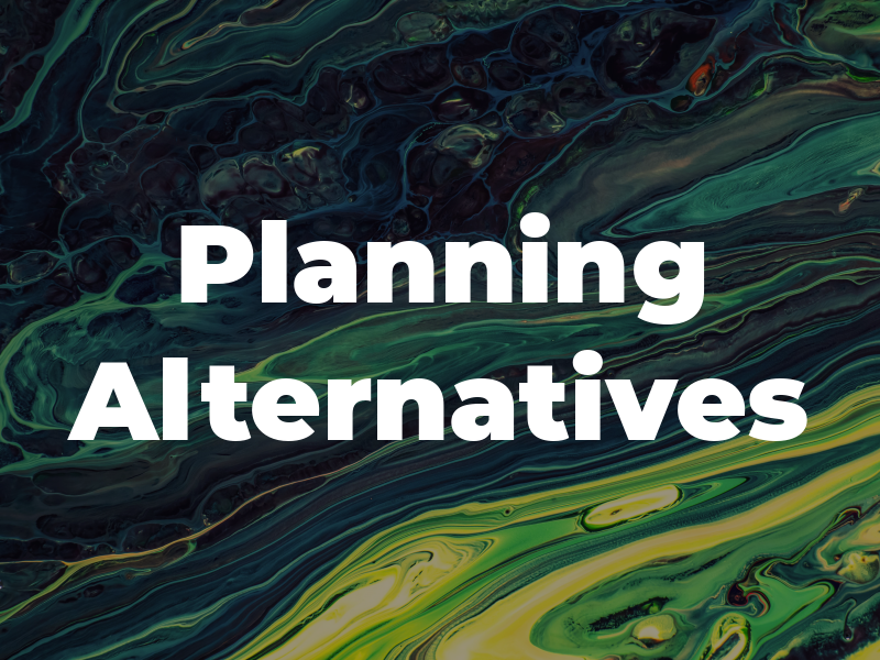 Planning Alternatives