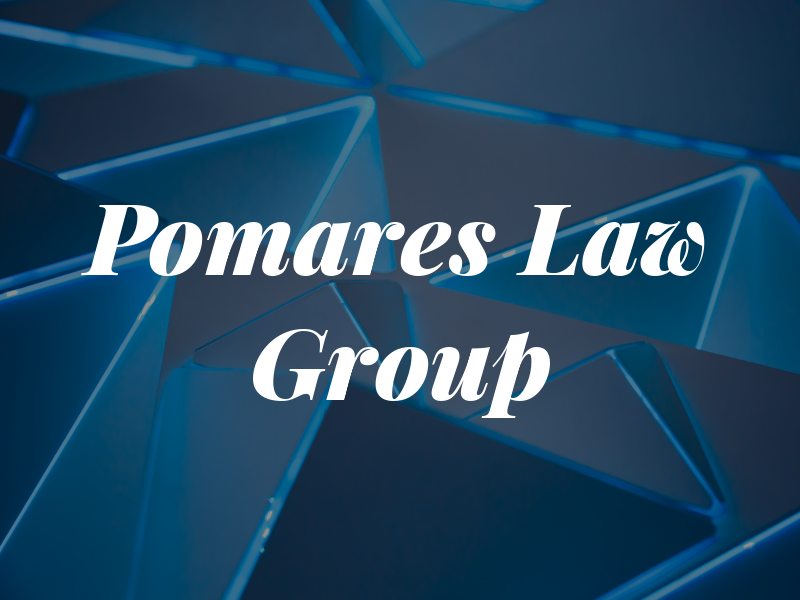 Pomares Law Group