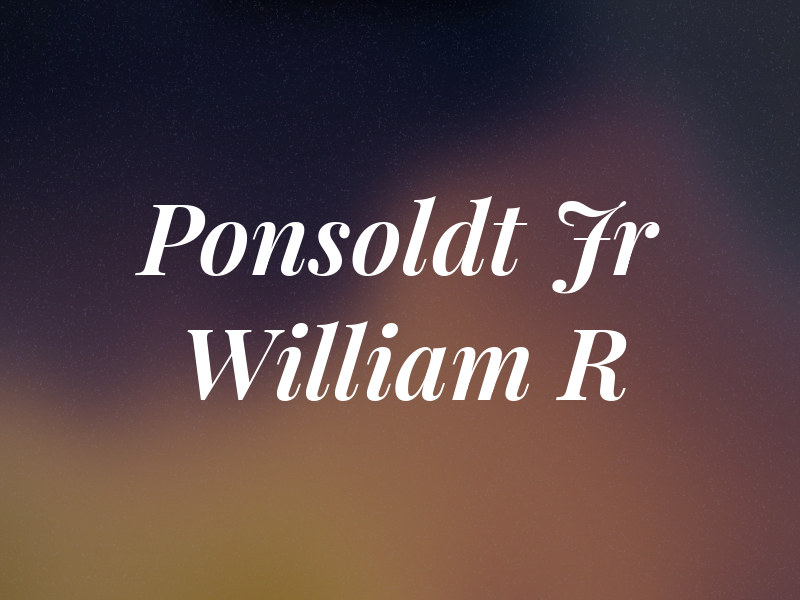 Ponsoldt Jr William R