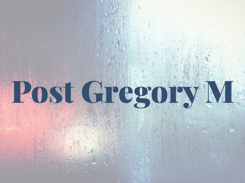Post Gregory M