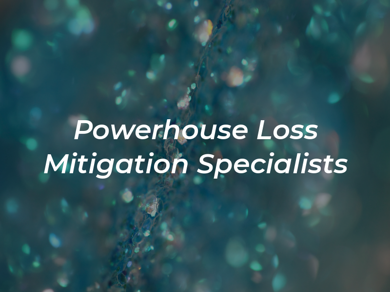 Powerhouse Loss Mitigation Specialists