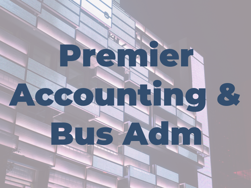 Premier Accounting & Bus Adm