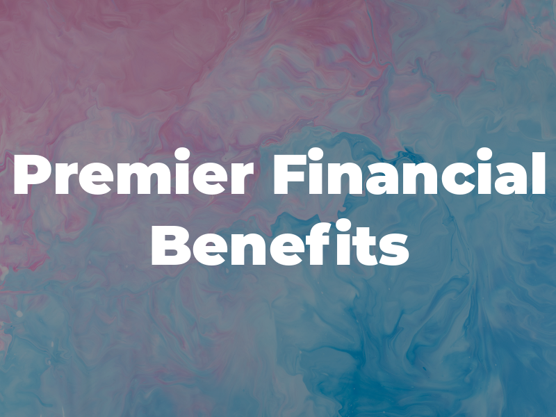 Premier Financial Benefits