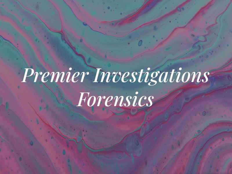 Premier Investigations & Forensics