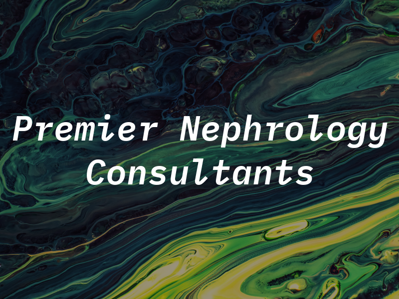 Premier Nephrology Consultants