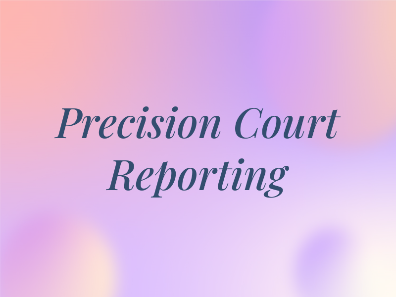 Precision Court Reporting
