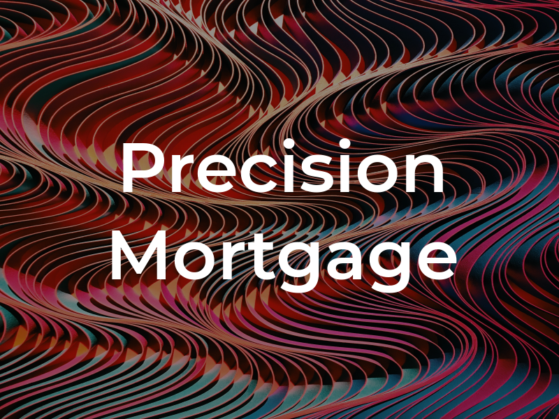 Precision Mortgage