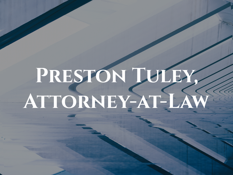 Preston Ray Tuley, Attorney-at-Law