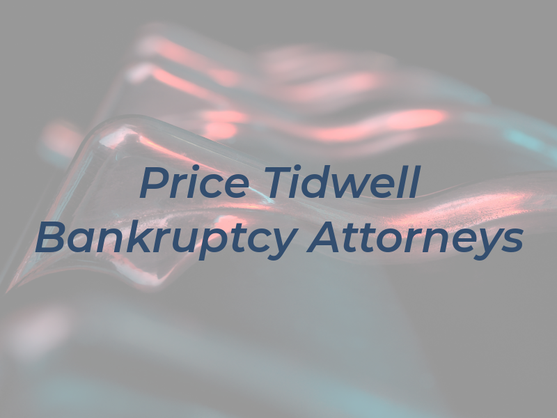 Price & Tidwell Bankruptcy Attorneys